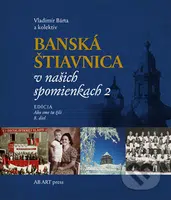 Banská Štiavnica v našich spomienkach 2 - Vladimír Bárta a kolektív - kniha z kategorie Historie