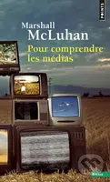 Pour comprendre les médias - Marshall McLuhan - kniha z kategorie Odborné a naučné