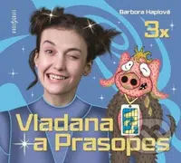 3x Vladana a Prasopes (Vladana a Prasopes 1, Vladana a Prasopes 2, Vladana a Prasopes 3) - audiokniha z kategorie Pro děti