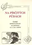 Na písčitých půdách (České spisovatelky na přelomu 19. a 20. století) - Dobrava Moldanová
