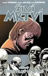 Živí mrtví (Díl šestý) (Život plný utrpení) - Robert Kirkman, Charles Adlard - kniha z kategorie Komiksy