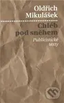 Chléb pod sněhem (Publicistické texty) - Oldřich Mikulášek - kniha z kategorie Poezie