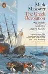 The Greek Revolution (1821 and the Making of Modern Europe) - kniha z kategorie Historie