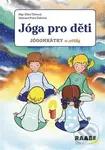 Jóga pro děti (Jógohrátky se zvířátky) - Klára Tůmová, Petra Šolcová (ilustrátor) - kniha z kategorie Pedagogika
