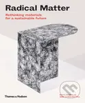 Radical Matter (Rethinking Materials for a Sustainable Future) - kniha z kategorie Design