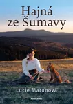 Hajná ze Šumavy - Lucie Muranová