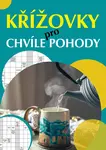 Křížovky pro chvíle pohody - Neznámý