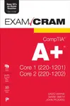 CompTIA A+ Core 1 (220-1201) and Core 2 (220-1202) Exam Cram - Mark Smith, David Bayne, John Pickard