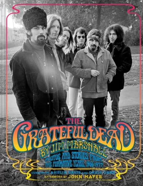 The Grateful Dead by Jim Marshall - Gans David, Jim Marshall, Amelia Davis