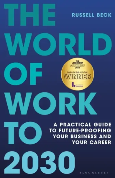 The World of Work to 2030 - Russell Beck
