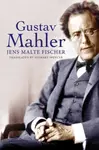 Gustav Mahler - Jens Malte Fischer