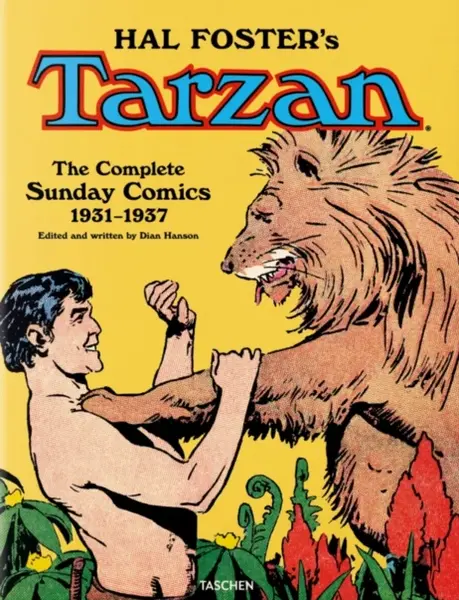 Hal Foster’s Tarzan: The Complete Sunday Comics 1931–1937 - Dian Hanson