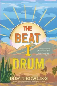 The Beat I Drum - Dusti Bowling