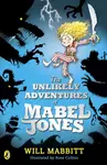 The Unlikely Adventures of Mabel Jones - Will Mabbitt