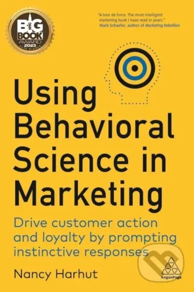 Using Behavioral Science in Marketing (Drive Customer Action and Loyalty by Prompting Instinctive Responses) - Harhut Nancy