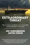 Extraordinary Threat - Joe Emersberger, Justin Podur