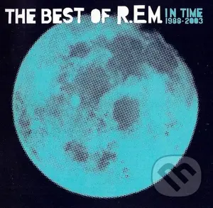 R.E.M.: In Time: The Best Of R.E.M. 1988-2003