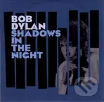 Dylan Bob: Shadows In The Night