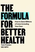 The Formula for Better Health - Tom Frieden