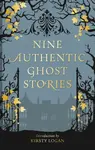 Nine Authentic Ghost Stories