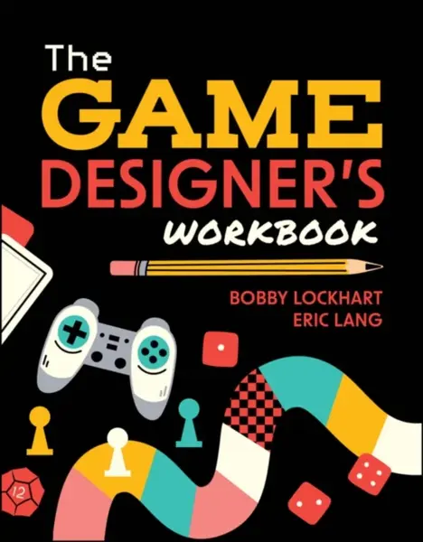The Game Designer's Workbook - Lang Eric M., Bobby Lockhart
