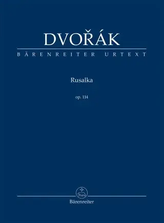 Rusalka op. 114 - Antonín Dvořák