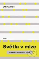 Světla v mlze (O naději ve složité době) - Ján Markoš - kniha z kategorie Eseje, úvahy a glosy