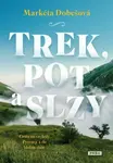 Trek, pot a slzy - Markéta Dobešová - e-kniha