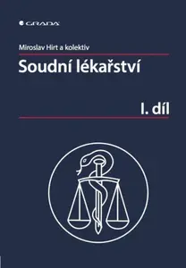 Soudní lékařství I. díl - Miroslav Hirt