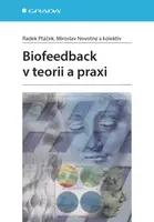 Biofeedback v teorii a praxi - Radek Ptáček, Miroslav Novotný