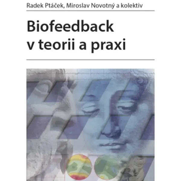 Biofeedback v teorii a praxi - Radek Ptáček, Miroslav Novotný - e-kniha