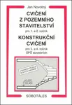 Cvičení z pozemního stavitelství pro 1. a 2. ročník a Konstrukční cvičení pro 3. a 4. ročník SPŠ stavebních - Jan Novotný
