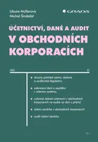 Účetnictví, daně a audit v obchodních korporacích - Libuše Müllerová, Michal Šindelář