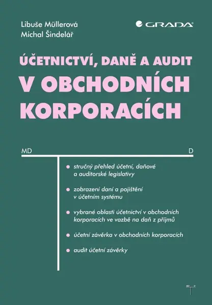 Účetnictví, daně a audit v obchodních korporacích - Libuše Müllerová, Michal Šindelář