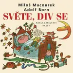 Světe, div se - Miloš Macourek, Adolf Born