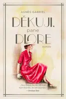 Děkuji, pane Diore  - Agnes Gabriel - e-kniha
