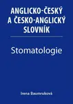 Stomatologie - Anglicko-český a česko-anglický slovník - Irena Baumruková