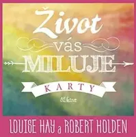 Život vás miluje - karty - Louise L. Hay, Robert Holden