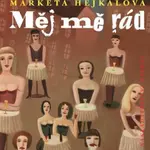 Měj mě rád/a - Markéta Hejkalová