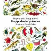 Malý podvodní průvodce - Magdalena Wagnerová, Pavel Sivko