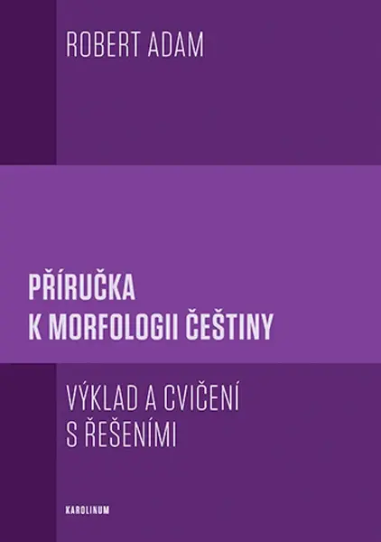Příručka k morfologii češtiny - Robert Adam
