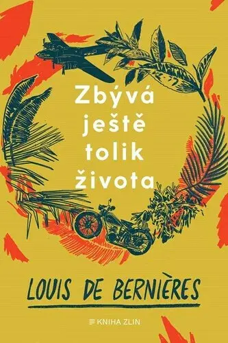 Zbývá ještě tolik života - Louis de Berniéres