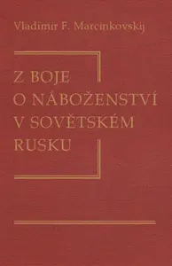 Z boje o náboženství v sovětském Rusku - Vladimir Filimonovič Marcinkovskij