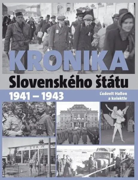 Kronika Slovenského štátu 1941 - 1943 (slovensky) - Ľudovít Hallon