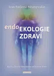 Endoekologie zdraví - Ivan Něumyvakin Pavlovič