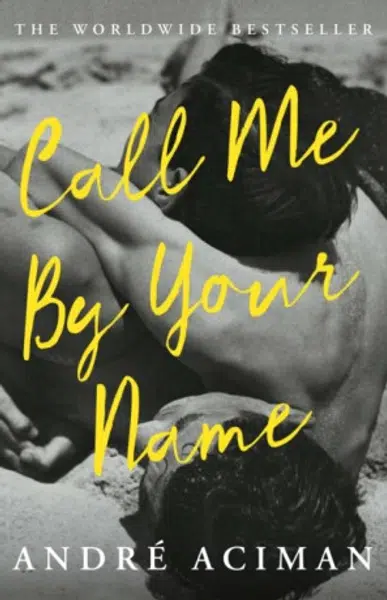 Call Me by Your Name - Andre Aciman