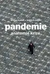 Pandemie: anatomie krize - Michal Kubal, Vojtěch Gibiš