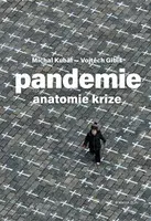 Pandemie: anatomie krize - Michal Kubal, Vojtěch Gibiš
