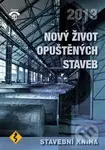 Stavební kniha 2013 (Nový život opuštěných staveb) - kniha z kategorie Stavebnictví
