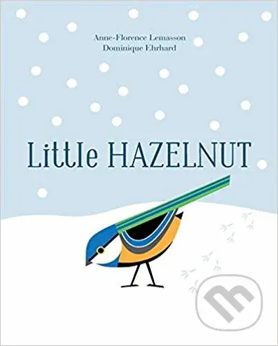 Little Hazelnut - Anne-Florence Lemasson, - kniha z kategorie Pohádky